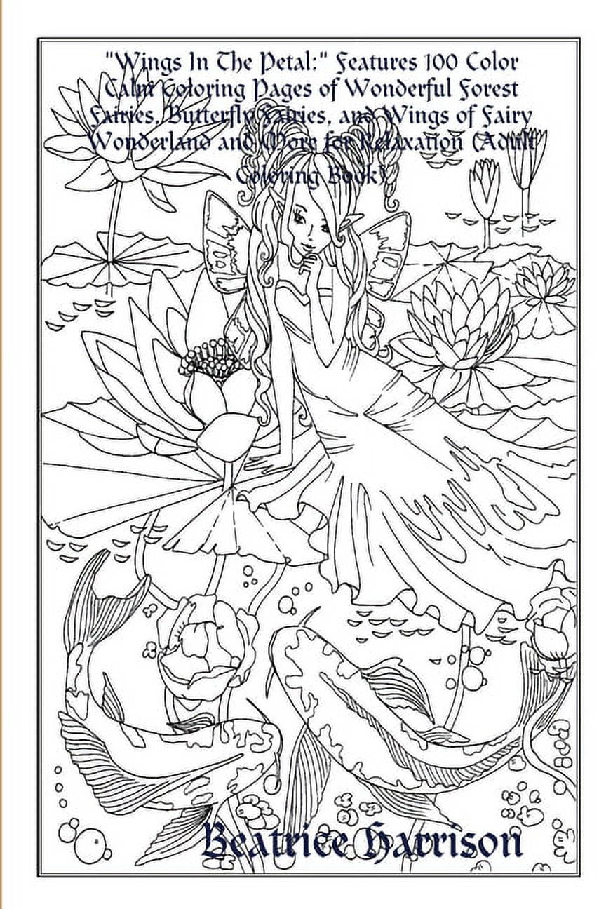 Wings in the petal features color calm coloring pages of wonderful forest fairies butterfly fairies and wings of fairy wonderland and more for relaxation adult coloring book paperback