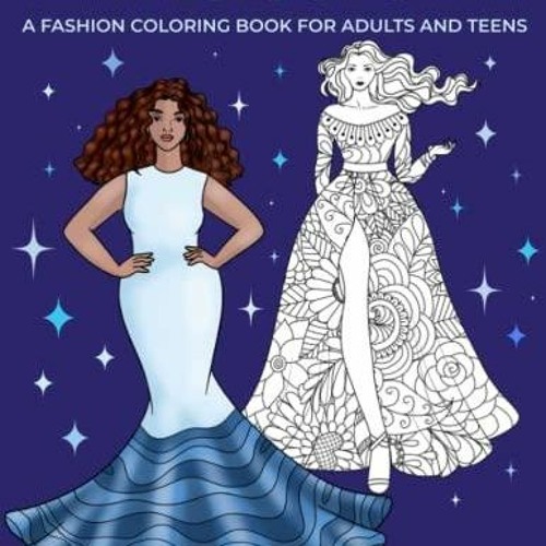 Stream episode free read dresses a fashion coloring book for adults and teens chic and stylish by fionyalveria podcast listen online for free on