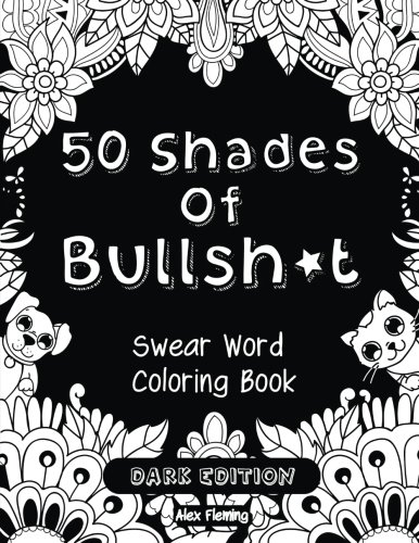 Shades of bullsht dark edition swear word coloring book