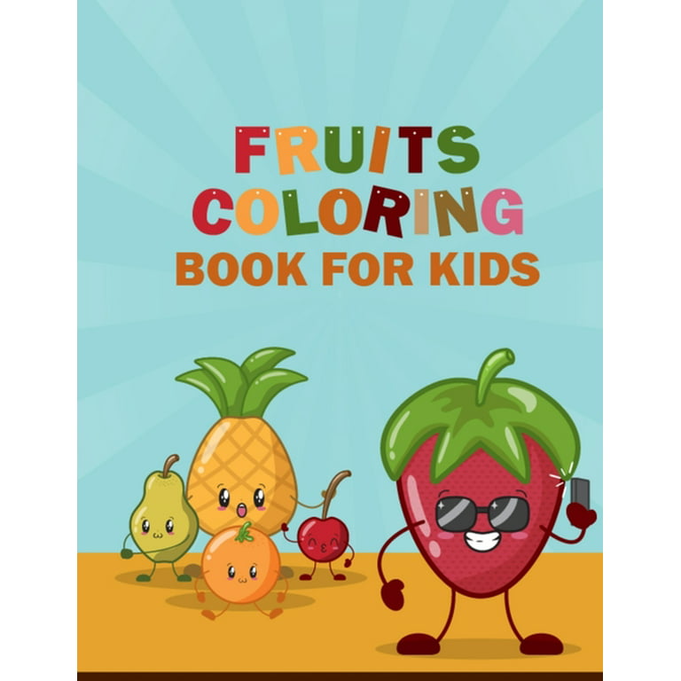 Fruits coloring book for kids lots of funny coloring pictures fruits and vegetables coloring book for stress relieving