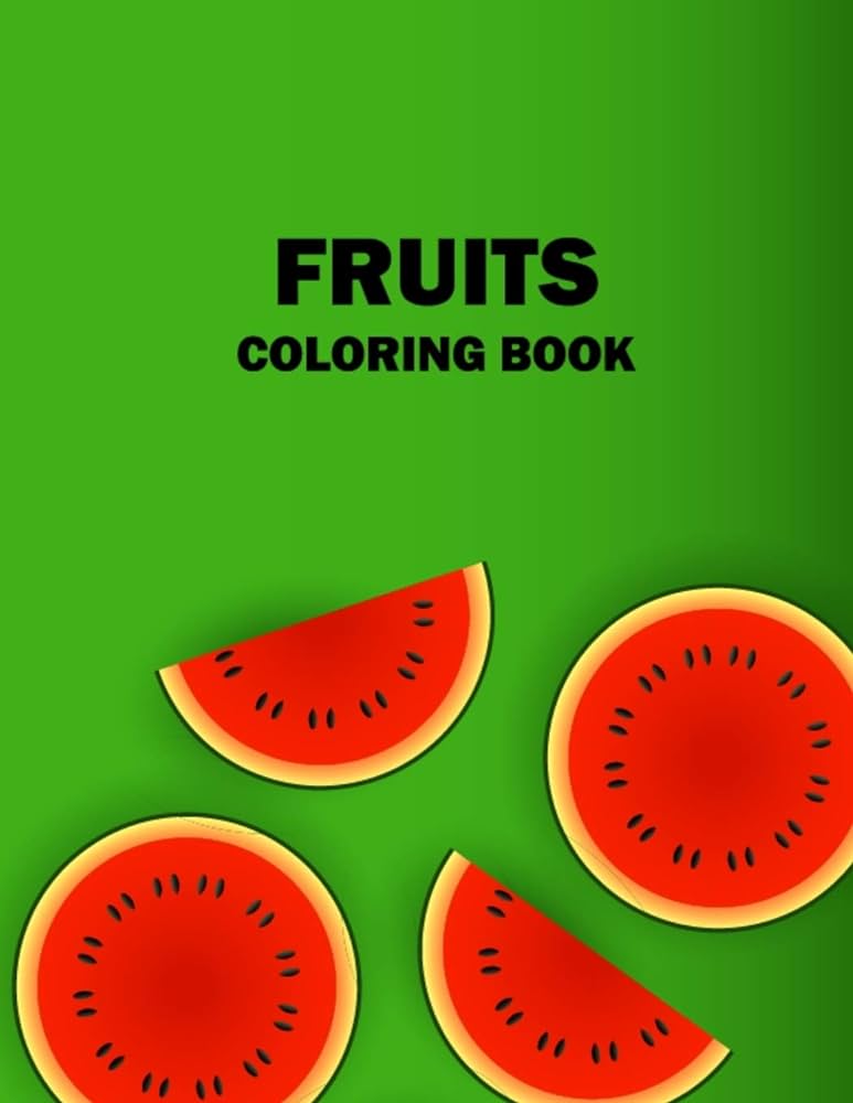 Fruits coloring book a fun and activity fruits coloring books food pages for kids and toddlers printable pictures fruits coloring pages for kids for learning fruits vegetable names publishing bright