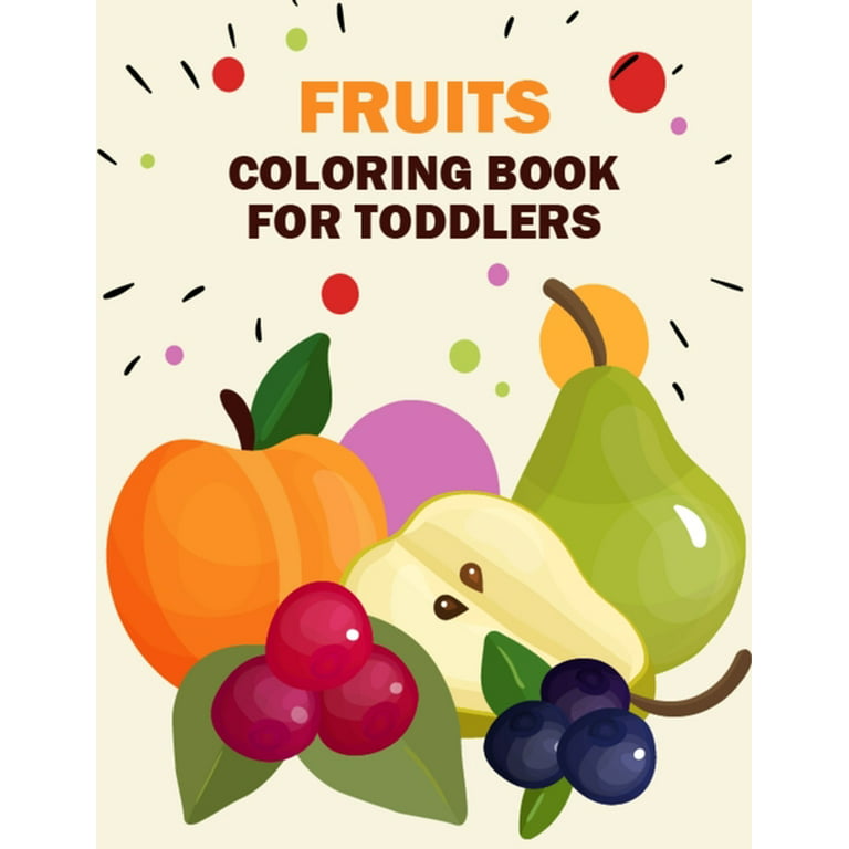 Fruits coloring book for toddlers printable pictures of fruits and vegetables coloring book for toddlers kids and teens