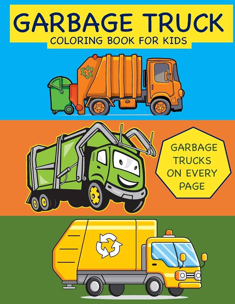 Garbage truck coloring book for kids garbage trucks on every page coloring book for toddlers preschool kindergarten toddler coloring books books busy hands books