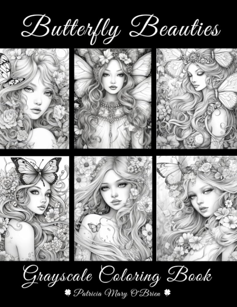 Butterfly beauties grayscale coloring book learn the techniques tips and skills for grayscale coloring with beautiful women illustration as your canvas grayscale coloring book series obrien patricia mary books