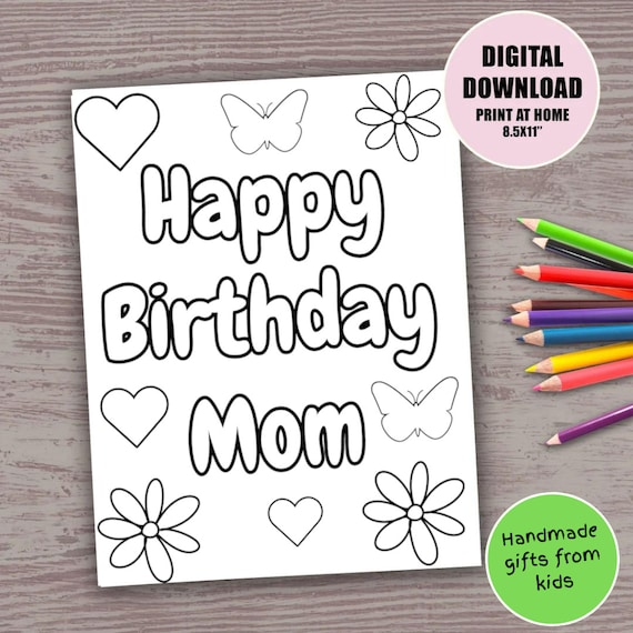 Happy birthday mom printable coloring page for kids cute handmade diy gift for mom birthday card from son from daughter download now