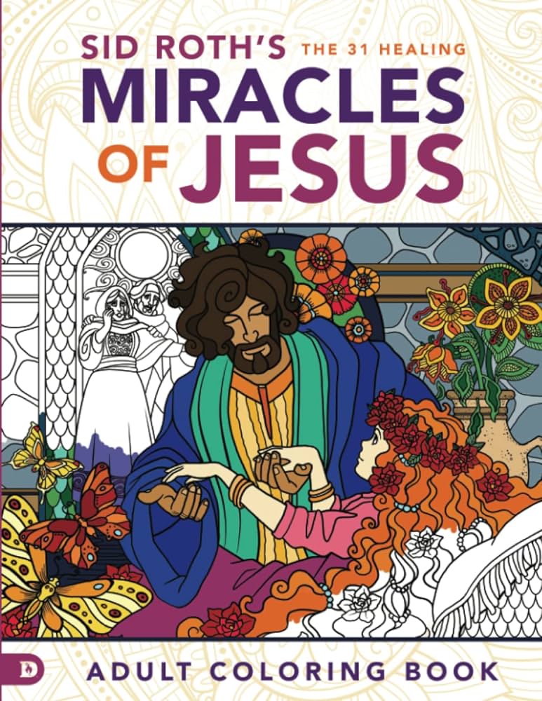 Sid roths the healing miracles of jesus adult coloring book roth sid books