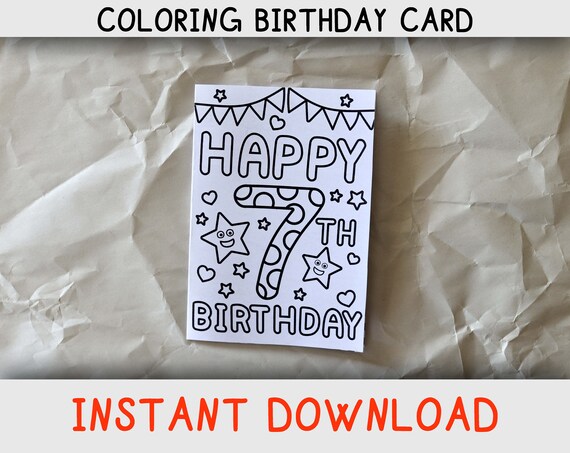 Happy birthday coloring card for seven year old who loves coloring pages printable birthday card for th seventh birthday download download now