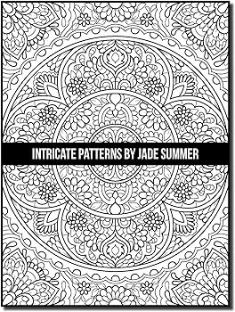 Intricate patterns an adult coloring book with detailed pattern designs for relaxation and stress relief summer jade books
