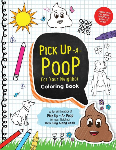 Pick up a poop for your neighbor coloring book packed with fun games activities and pages to color by jen wirth paperback barnes noble