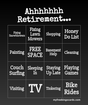 Ahhhhhhh retirement bingo