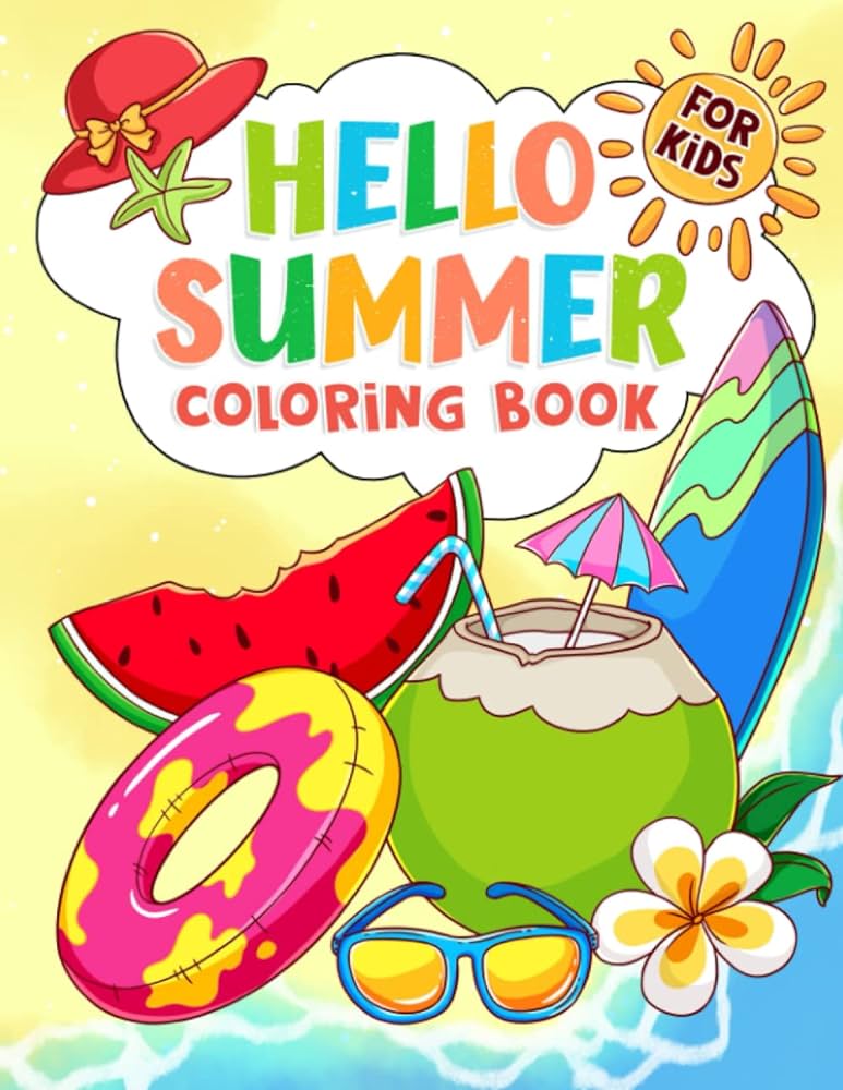 Hello summer coloring book for kids a coloring book with simple pictures and cute style illustrations about summer activities relaxing beach camping and many more for boys girls kids ages