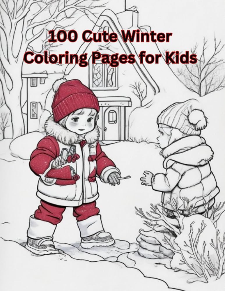 Cute winter coloring pages for kids unleash creativity with winter magic explore color and discover the joy of winter with adorable pages nixon barrington a books