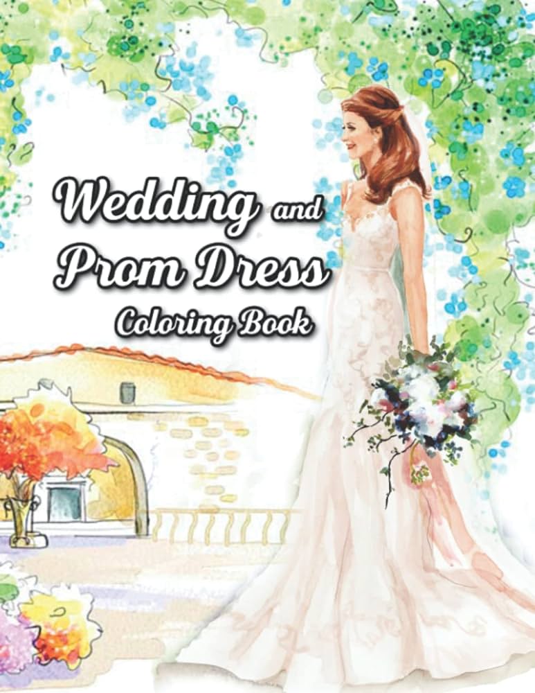 Wedding and prom dress coloring book an adult coloring pages with beautiful and relaxing prom and weddings dress and prom dress wedding bãcker