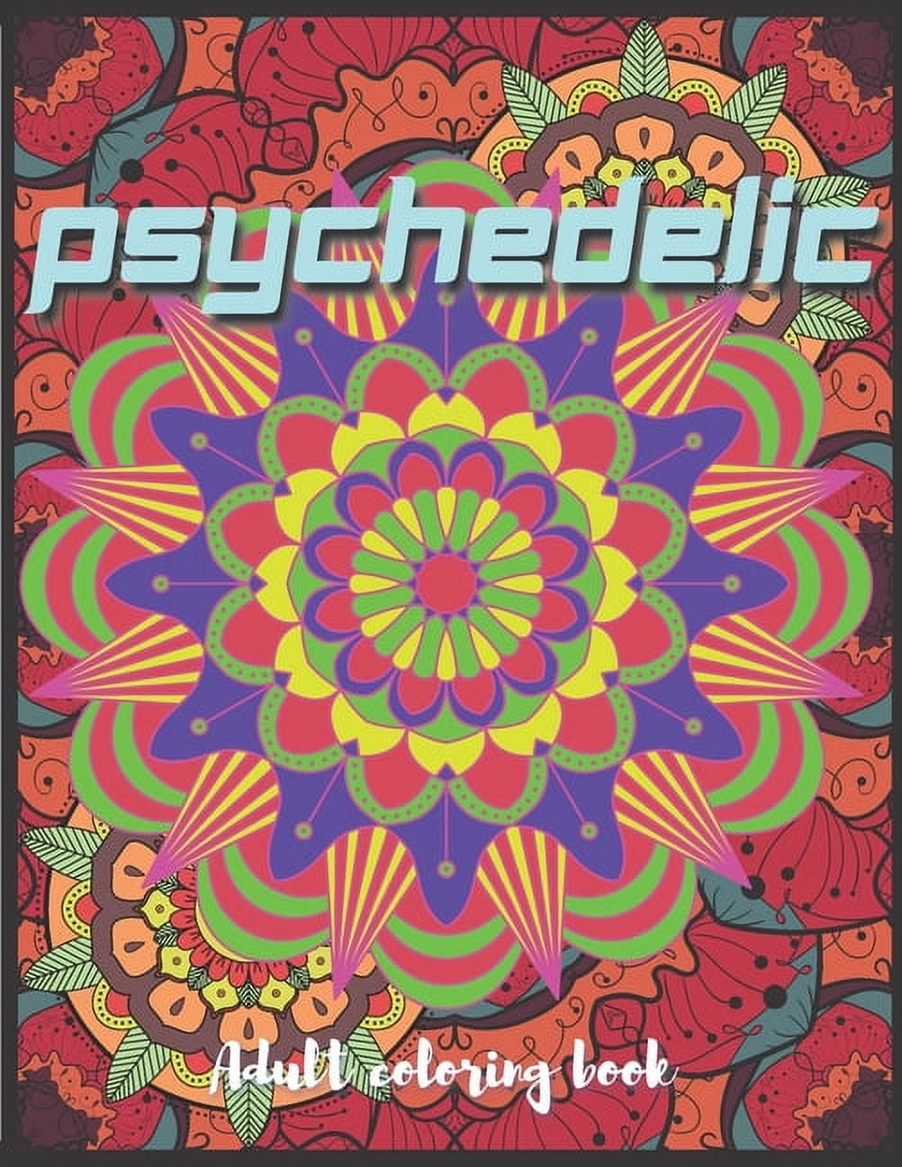 Psychedelic adult coloring book a trippy hippy psychedelic coloring book for acid explorer a deep dive into freedom with full of optical illusions fractals symmetries distortions and glitches size x perfect