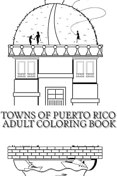 Towns of puerto rico adult coloring book alvarez alfredo pagan rafael cano victoria ocasio xavier damiani alexander fernandez carlos books