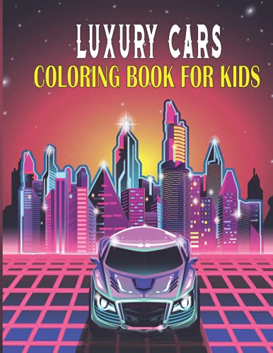 Luxury cars coloring book for kids a collection of cool supercar designs relaxation coloring pages for creative children and adults great book for car lovers by robert brown