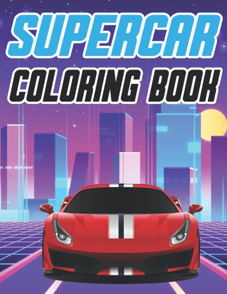 Supercar loring book super car louring book for kids featuring fun exotic luxury car designs with ol backgrounds lor the olest all car lovers sports car loring books