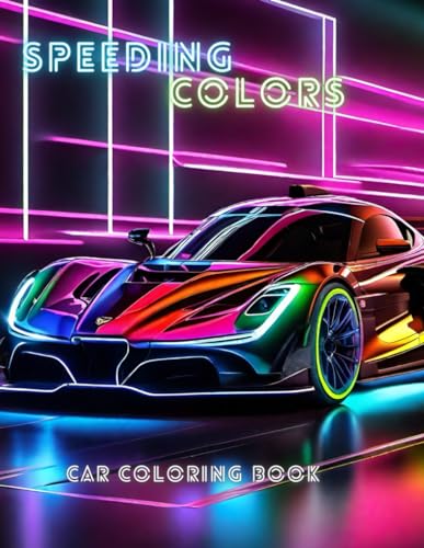 Speeding colors car coloring book for all ages by wolf shadow