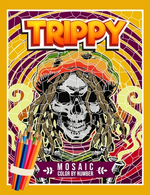 Trippy mosaic color by number stoner coloring book for adults with hidden psychedelic designs and mystery geometric picture puzzles paperback boswell book pany