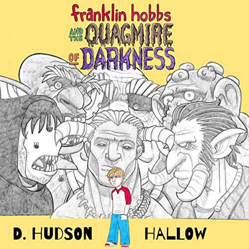 Franklin hobbs and the quagmire of darkness by d hudson hallow