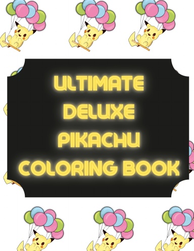 Ultimate deluxe pikachu coloring book