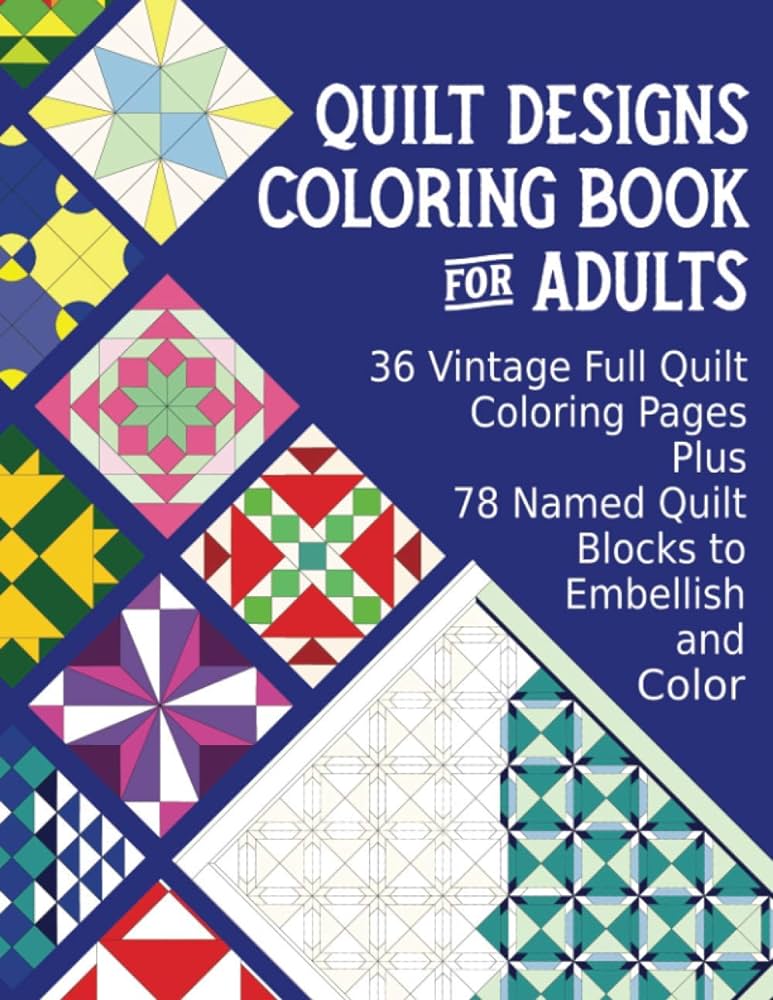 Quilt designs coloring book for adults vintage full quilt coloring pages plus named quilt blocks to color stress