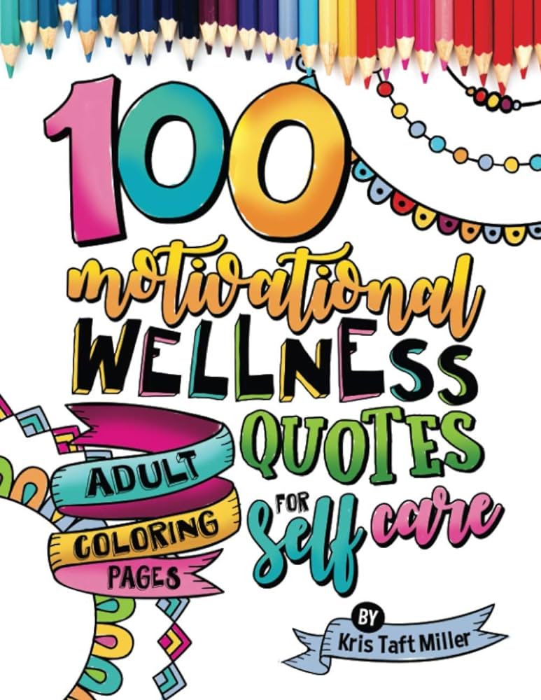 Motivational wellness quotes â adult coloring pages for self care adult coloring books from print designs by kris miller kris taft books