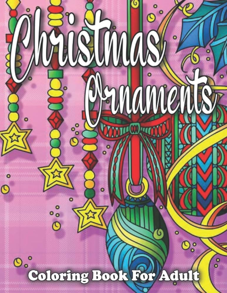 Christmas ornaments coloring book for adult christmas ornament coloring book for adult seniors s apurva r jhon apurva moon books