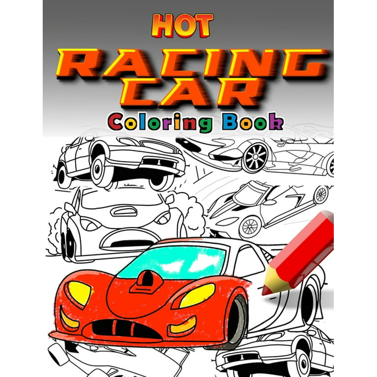 Hot racing cars the fastest coloring book in the world over unique racing car colouring pages fun and activity for kids