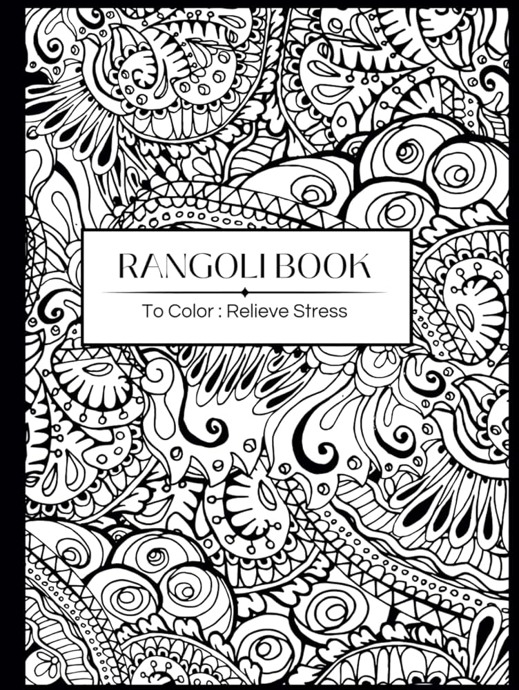 Rangoli designs colouring book stress relief with rangoli art therapy rangoli design coloring book k miss khushboo books