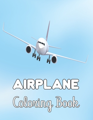 Airplane coloring book coloring book for kids and toddler with fun easy and relaxing coloring page paperback malaprops bookstorecafe