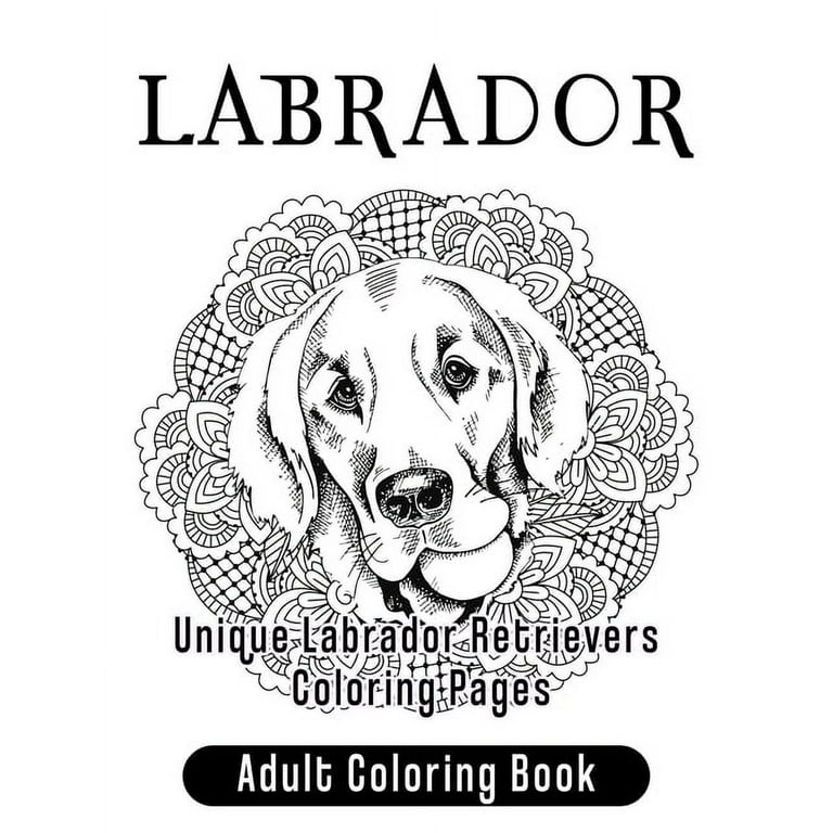 Labrador adult coloring book unique labrador retrievers coloring pages paperback