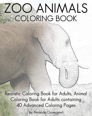 Zoo animals coloring book realistic coloring book for adults animal coloring book for adults containing advanced coloring pages realistic animals coloring book