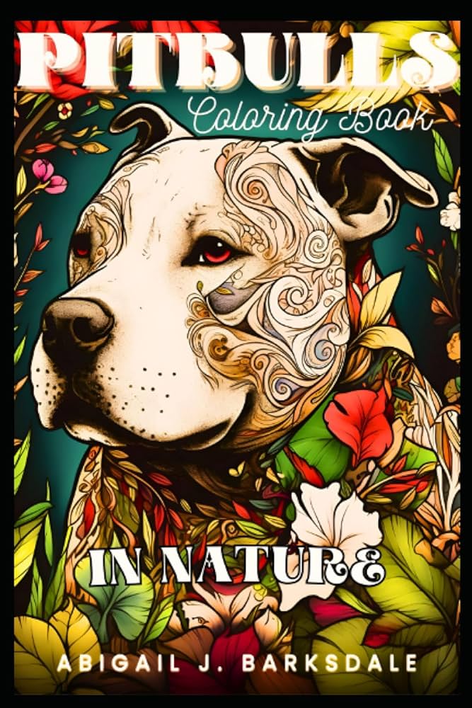 Pitbulls in nature fun pitbull coloring book for adults barksdale abigail j books