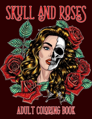 Skull and roses adult coloring book amazing tattoo design coloring pages for adults paperback katy budget books