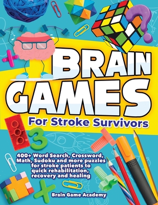 Brain games for stroke survivors word search crossword math sudoku and more puzzles for stroke patients to quick rehabilitation recovery and paperback green apple books