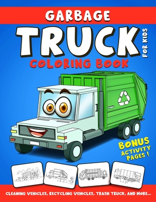 Garbage truck coloring book for kids fun coloring book for kids toddlers garbage truck activity book mazes shadow matching dot to dotincluding paperback green apple books