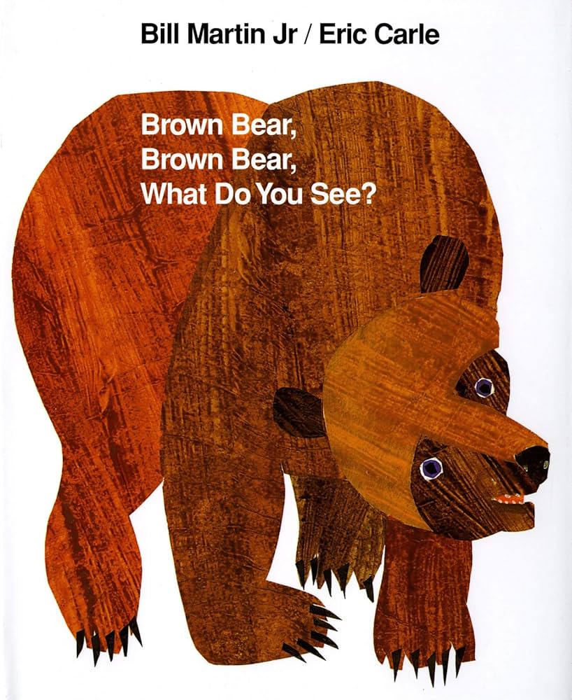 Brown bear brown bear what do you see martin jr bill carle eric books