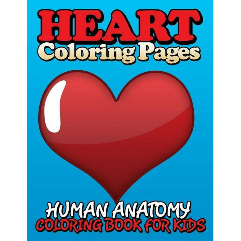 Heart coloring pages human anatomy coloring book for kids paperback