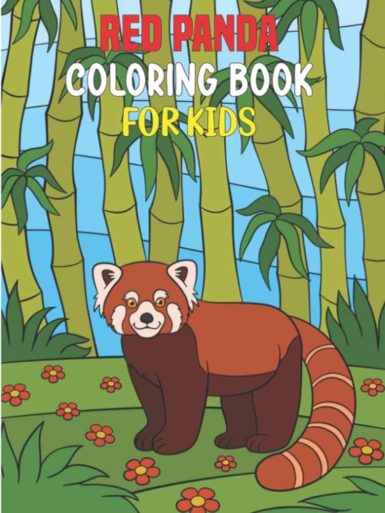 Red panda coloring book for kids this beautiful coloring book perfect gift idea for red panda lover kids girls boys and friends a unique collection of coloring pages beautiful illustrations by