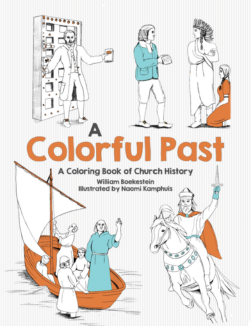 A colorful past a coloring book of church history through the centuries boekestein