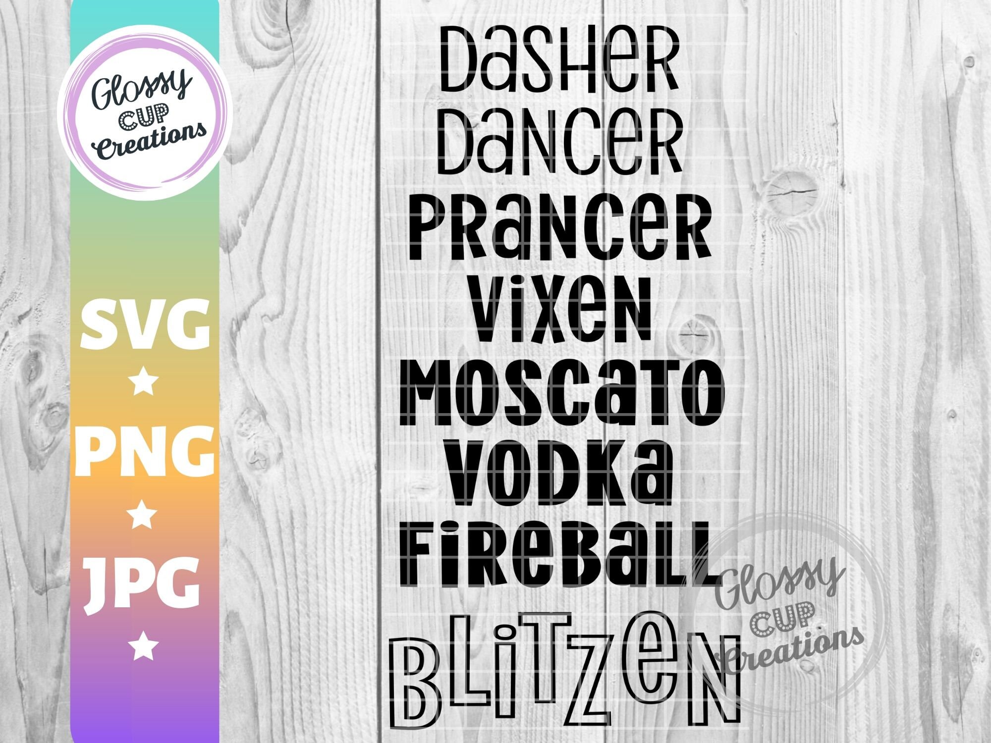 Dasher dancer prancer vixen moscato vodka fireball blitzen svg png jpg printable cut file holiday funny humor christmas drinking shirt