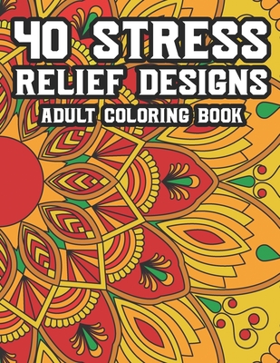 Stress relief designs adult coloring book coloring activity book for relaxation calming and relaxing coloring pages to unwind and depress paperback hudson booksellers