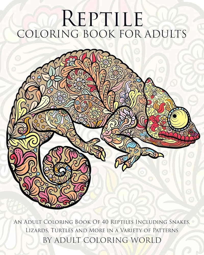 Reptile coloring book for adults an adult coloring book of reptiles including snakes lizards turtles and more in a variety of patterns animal coloring books for adults world adult