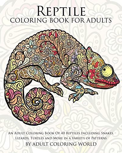 Reptile loring book for adults an adult loring book of reptiles including snakes lizards turtles and more in a variety of patterns volume animal loring books for adults