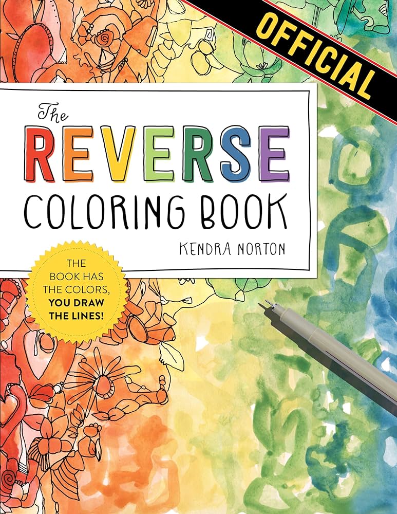 The reverse coloring bookâ the book has the colors you draw the lines norton kendra books