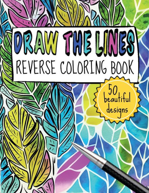 Draw the lines reverse coloring book by ophelia rivers paperback barnes noble