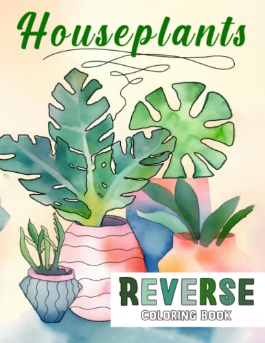 Houseplants reverse coloring book cozy life with plants coloring pages the colors are ready you draw the lines relaxation and mindfulness for all ages by bryan sky