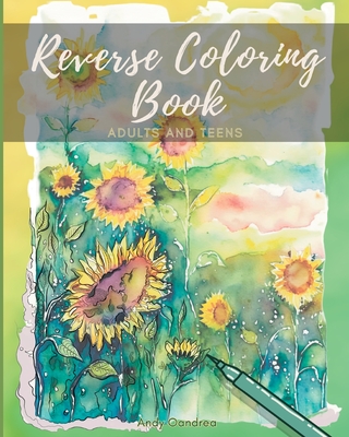 Reverse coloring book a mindfulness experience for adults teens paperback wild rumpus