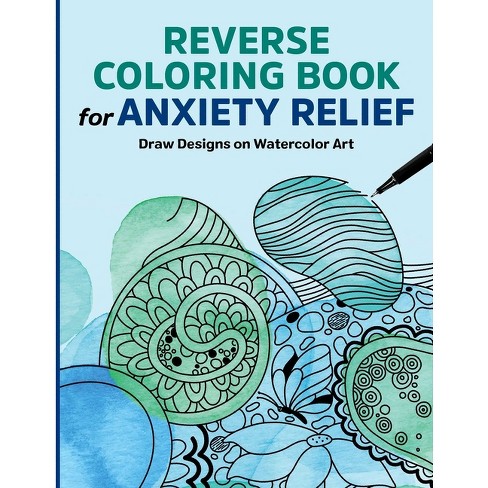 Reverse coloring book for anxiety relief